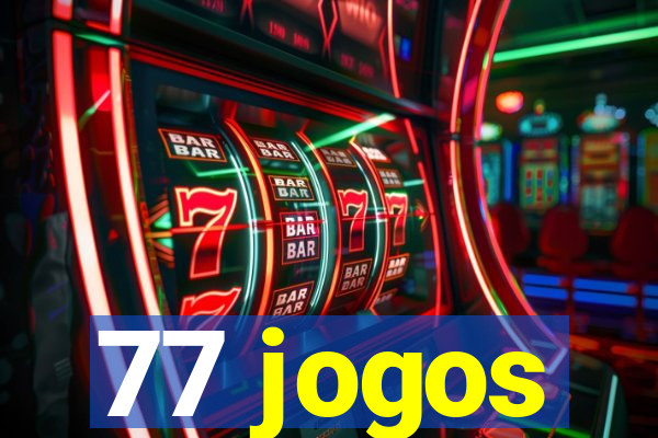 77 jogos